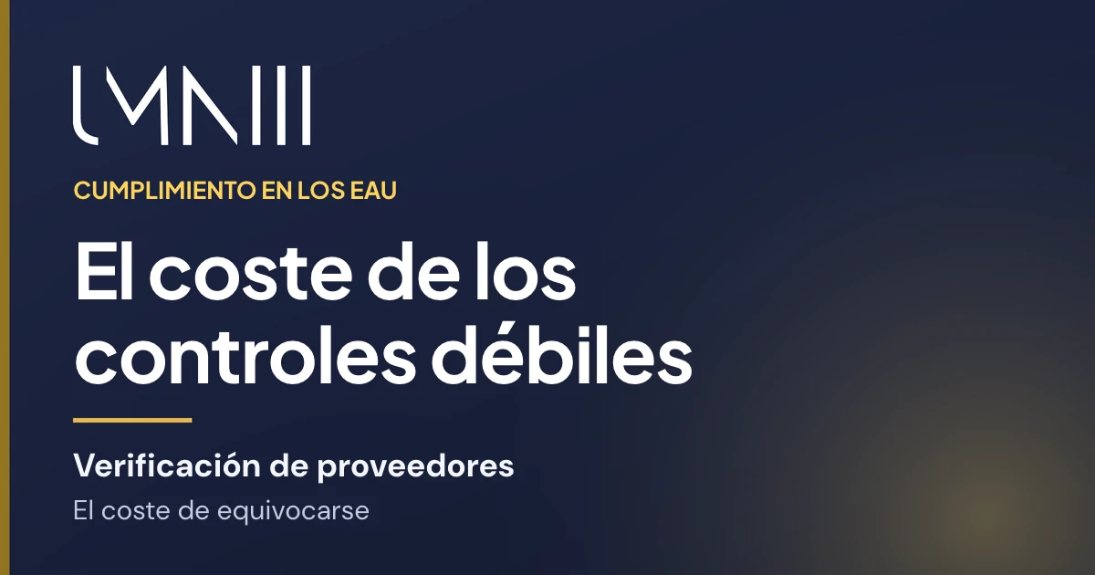 Tarjeta con la marca UMNIII del artículo sobre lo que cuesta una verificación de proveedores deficiente a los equipos de finanzas y cumplimiento en los EAU