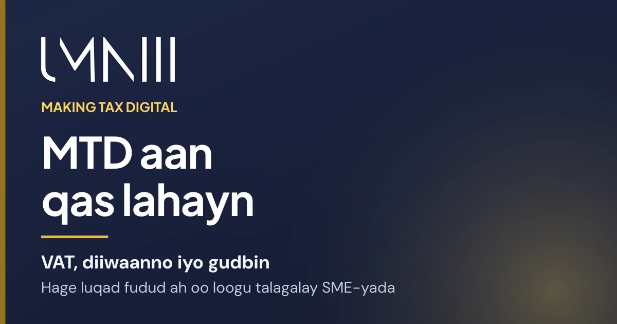 Kaar summadda UMNIII leh oo maqaalka sharraxaya Making Tax Digital ee ganacsiyada yaryar iyo kuwa dhexe