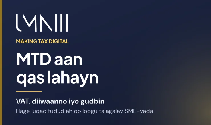 Kaar summadda UMNIII leh oo maqaalka sharraxaya Making Tax Digital ee ganacsiyada yaryar iyo kuwa dhexe